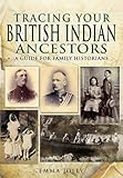 Tracing your British Indian ancestors : A Guide for Family Historians