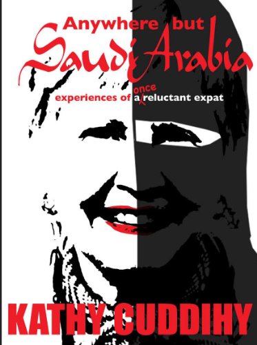 Anywhere But Saudi Arabia! Experiences of a Once Reluctant Expat