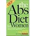 THE ABS DIET FOR WOMEN: The Six-Week Plan to Flatten Your Belly and Firm Up Your Body for Life
