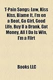 T-Pain Songs: Low, Kiss Kiss, Blame It, I'm on a Boat, Go Girl, Good Life, Buy U a Drank, Got Money, All I Do Is Win, I'm a Flirt-
