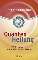 Quantenheilung: Wirkt sofort - und jeder kann es lernen