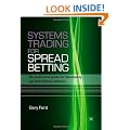 Systems Trading for Spread Betting: An End-to-end Guide for Developing Spread Betting Systems