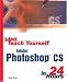 Books : Sams Teach Yourself Adobe Photoshop CS in 24 Hours (Sams Teach Yourself)