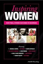 Inspiring Women: 25 Top Female Entrepreneurs Reveal How Real Women Succeed in Business
