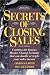 Secrets of Closing Sales: 6th Edition (Prentice Hall Business Classics)