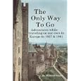 The Only Way to Go - Adventures While Traveling on Our Own in Europe 1957 and 1961 by Mildred Smart