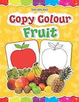Copy Colour: Fruits (Copy Colour Books)