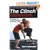 No Holds Barred Fighting, the Clinch: Offensive and Defensive Concepts Inside NHB's Most Grueling Position (No Holds Barred Fighting)