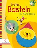 Erstes Basteln f&uuml;r kleine H&auml;nde - Johanna Bach