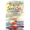 Survive the Savage Sea (Sailing Classics)