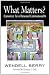 Books : What Matters?: Economics for a Renewed Commonwealth