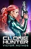 Clone Hunter (A Science-Fiction Thriller)