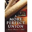 A More Perfect Union: America Becomes A Nation - The Making... by 