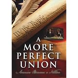 AMorePerfectUnion:AmericaBecomesANation-TheMakingoftheU.S.Constitution