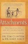 Attachments: Why You Love, Feel, and Act the Way You Do
