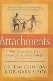 Attachments: Why You Love, Feel, and Act the Way You Do