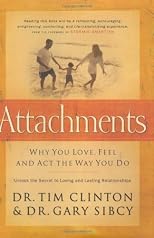 Attachments: Why You Love, Feel, and Act the Way You Do