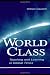 World Class: Teaching and Learning in Global Times