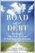 The Road Out of Debt + Website: Bankruptcy and Other Solutions to Your Financial Problems