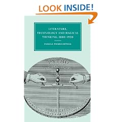 Literature, Technology and Magical Thinking, 1880-1920 (Cambridge Studies in Nineteenth-Century Literature and Culture)