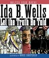 Ida B. Wells: Let the Truth Be Told