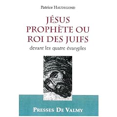 J�sus proph�te ou roi des Juifs devant les quatre �vangiles