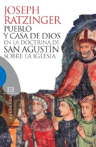 Pueblo y casa de Dios en la doctrina de san Agustín sobre la Iglesia (Ensayo nº 451) (Spanish Edition)