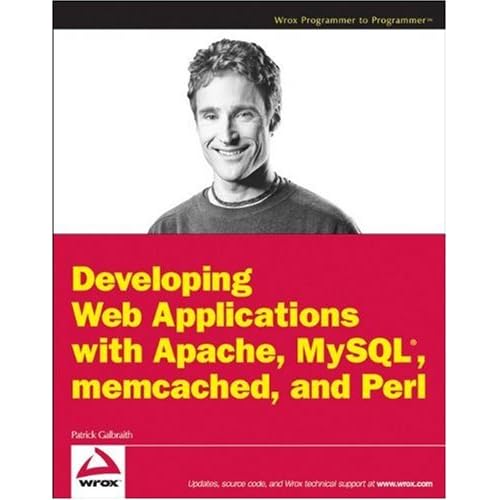 Developing Web Applications with Apache, MySQL, memcached, and Perl 