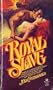 Royal Slave