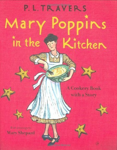 Mary Poppins in the Kitchen: A Cookery Book with a Story by Travers, Dr. P. L. (2006) Hardcover