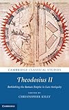 Theodosius II : rethinking the Roman empire in late antiquity