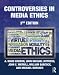 Controversies in Media Ethics
