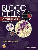 Blood cells : a practical guide