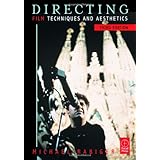 Directing, Third Edition: Film Techniques and Aesthetics (Screencraft Series)