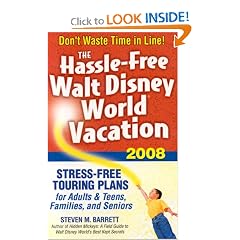 The Hassle-Free Walt Disney World Vacation 2008 (Hassle Free Walt Disney World Vacation)