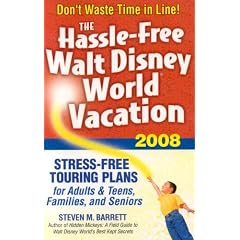 The Hassle-Free Walt Disney World Vacation 2008 (Hassle Free Walt Disney World Vacation)