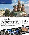 Apple Aperture 1.5 Photographers' Guide