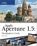 Apple Aperture 1.5 Photographers' Guide