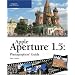 Apple Aperture 1.5 Photographers' Guide