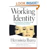 Working Identity: Unconventional Strategies for Reinventing Your Career