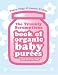 Truuuly Scrumptious Book of Organic Baby Purees: Delicious Home-cooked Food for Your Baby
