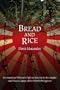 Bread and Rice: An American Woman's Fight to Survive in the Jungles and Prison Camps of the WWII Philippines