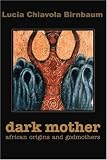 Dark Mother: African Origins and Godmothers