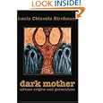Dark Mother: African Origins and Godmothers by Lucia C Birnbaum