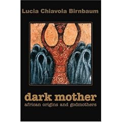 Dark Mother: African Origins and Godmothers