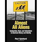 almost all aliens immigration race and colonialism in american history and identity