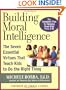 Building Moral Intelligence: The Seven Essential Virtues that Teach Kids to Do the Right Thing