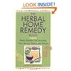 The Herbal Home Remedy Book: Simple Recipes for Tinctures, Teas, Salves, Tonics, and Syrups (Herbal Body)