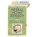 The Herbal Home Remedy Book: Simple Recipes for Tinctures, Teas, Salves, Tonics, and Syrups (Herbal Body)
