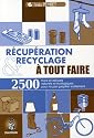 Récupération et recyclage à tout faire
